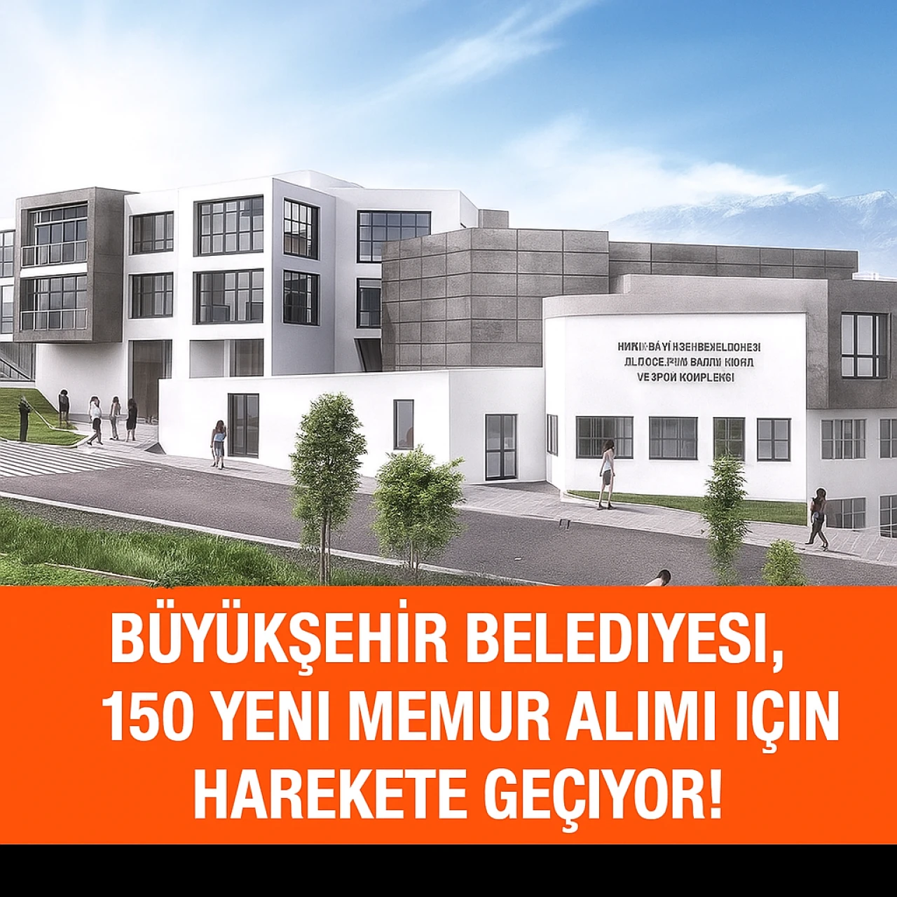 Büyükşehir Belediyesi, 150 yeni memur alımı için harekete geçiyor!