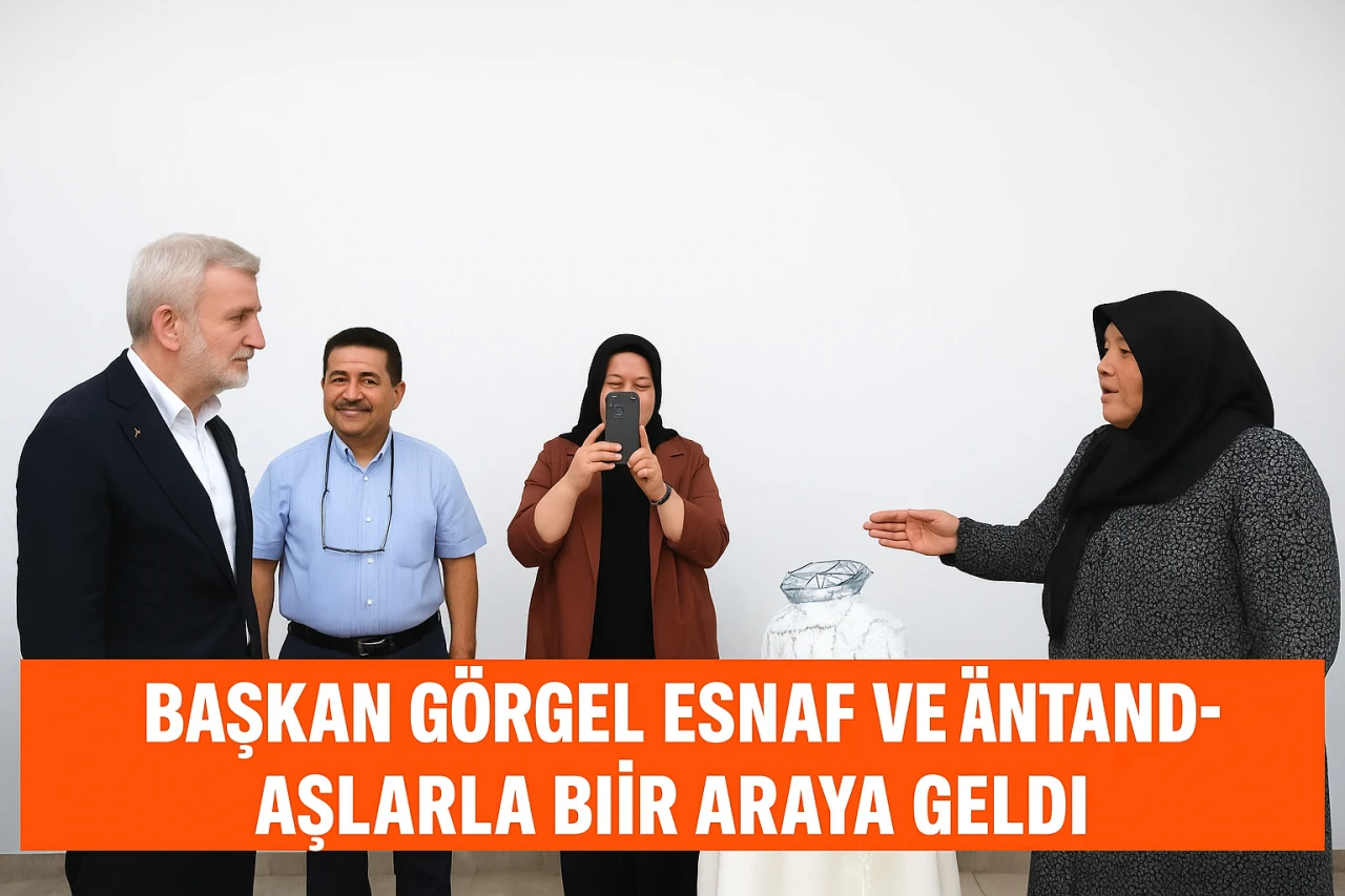 Başkan Görgel Esnaf ve Vatandaşlarla Bir Araya Geldi