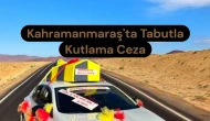 Kahramanmaraş'ta Tabutla Kutlama Yapanlar Cezayı Ödedi!