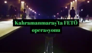 Kahramanmaraş'ta FETÖ üyelerine yönelik gerçekleştirilen operasyon başarılı bir şekilde tamamlandı.
