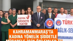 Kahramanmaraş'ta Kadına Yönelik Şiddetle Mücadele İçin Önlemler Artırılacak!