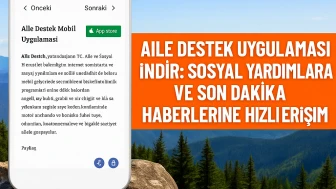 Aile Destek Uygulaması İndir: Sosyal Yardımlara ve Son Dakika Haberlerine Hızlı Erişim