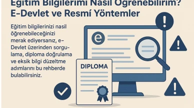 Eğitim Bilgilerimi Nasıl Öğrenebilirim? E-Devlet ve Resmî Yöntemler
