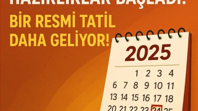 2025 Resmi Tatiller: Hazırlıklar Başladı! Bir Resmi Tatil Daha Geliyor!