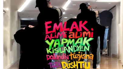 Emlak alımı yapmak isteyen kişi dolandırıcıların tuzağına düştü