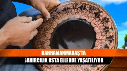 Kahramanmaraş'ta geleneksel bakırcılık geleneği ustalar tarafından canlandırılıyor