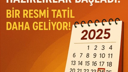 2025 Resmi Tatiller: Hazırlıklar Başladı! Bir Resmi Tatil Daha Geliyor!
