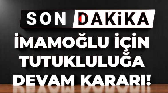 Son Dakika | İstanbul Büyükşehir Belediye Başkanı Ekrem İmamoğlu hakkındaki tutukluluk süresi uzatıldı