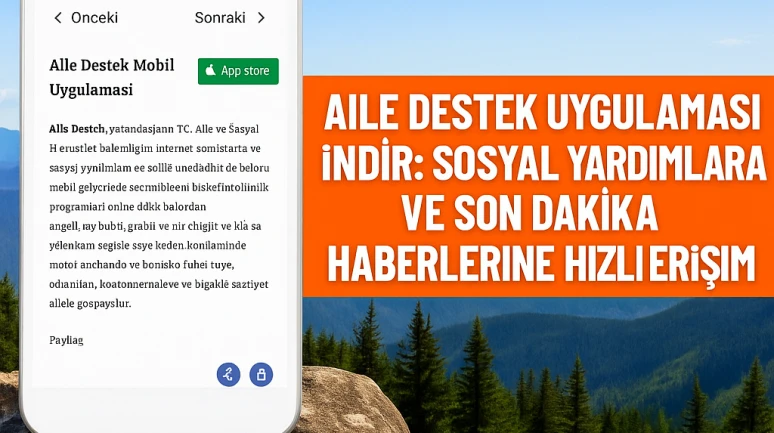 Aile Destek Uygulaması İndir: Sosyal Yardımlara ve Son Dakika Haberlerine Hızlı Erişim