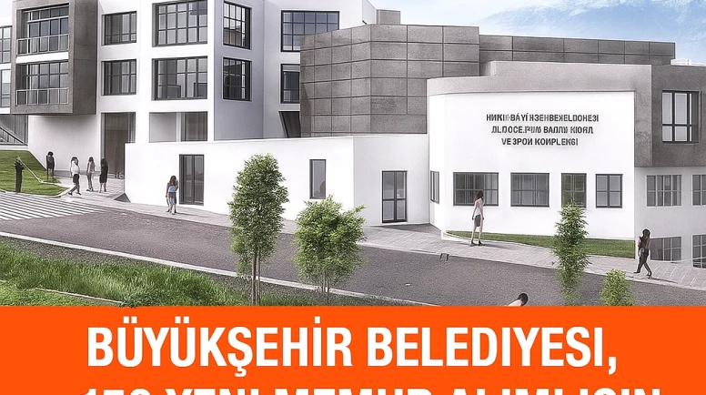 Büyükşehir Belediyesi, 150 yeni memur alımı için harekete geçiyor!