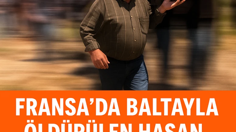 Fransa'da baltayla öldürülen Hasan, Kahramanmaraş'ta son yolculuğuna uğurlandı.