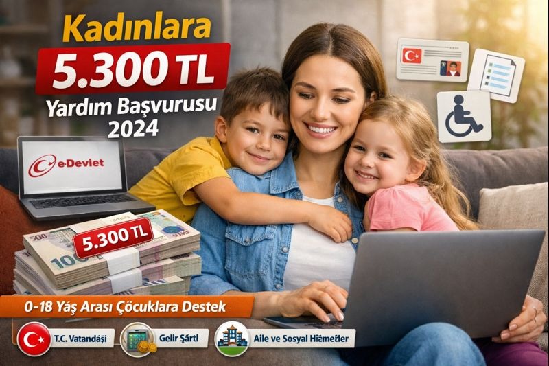 Kadınlara 5.300 TL yardım başvurusu